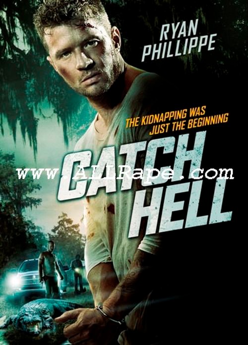 071._Catch_Hell_.2014 Catch Hell .2014 - Rape Sex Full Length Movie